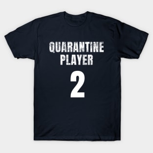 Quarantine Player 2 T-Shirt